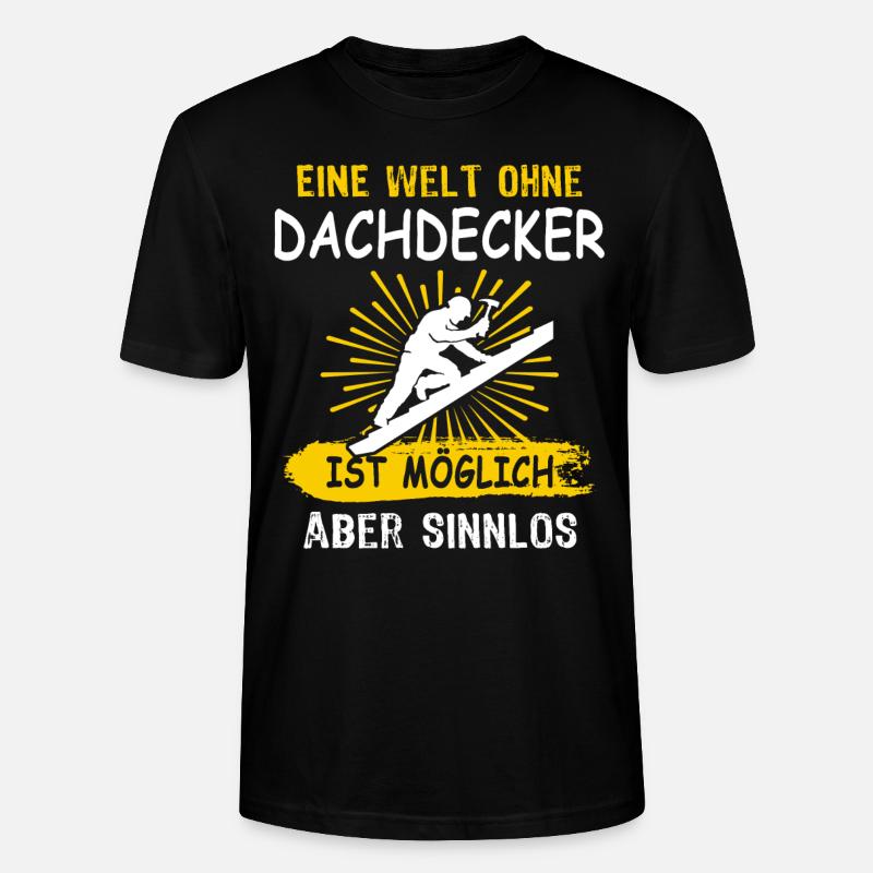 Dachdecker Sprüche Dachdecken - Stanley/Stella Unisex Bio-T-Shirt CRAFTER - Schwarz