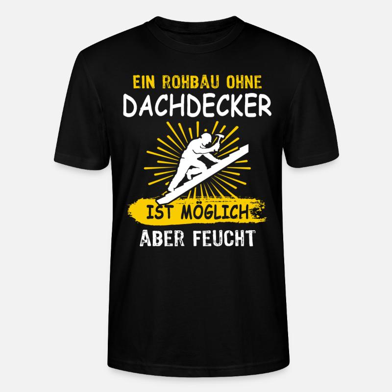 Dachdecker Sprüche Dachdecken - Stanley/Stella Unisex Bio-T-Shirt CRAFTER - Schwarz