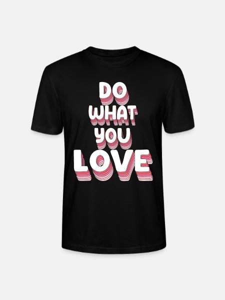 Do What You Love - Stanley/Stella CRAFTER Unisex Organic T-Shirt - black