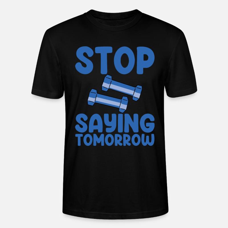 Stop Saying Tomorrow 2 - Stanley/Stella Unisex Bio-T-Shirt CRAFTER - Schwarz