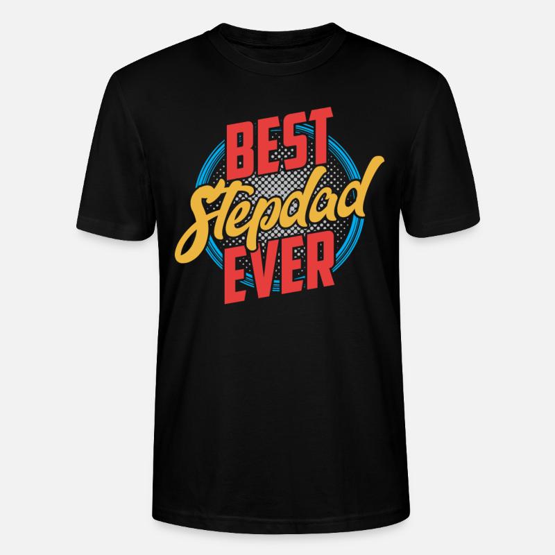 Best Stepfather Ever Stepdad Stepdad - Stanley/Stella CRAFTER Unisex Organic T-Shirt - black