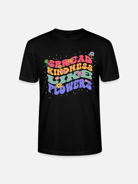 Spreading Kindness Like Flowers Bloom - Stanley/Stella CRAFTER Unisex Organic T-Shirt - black