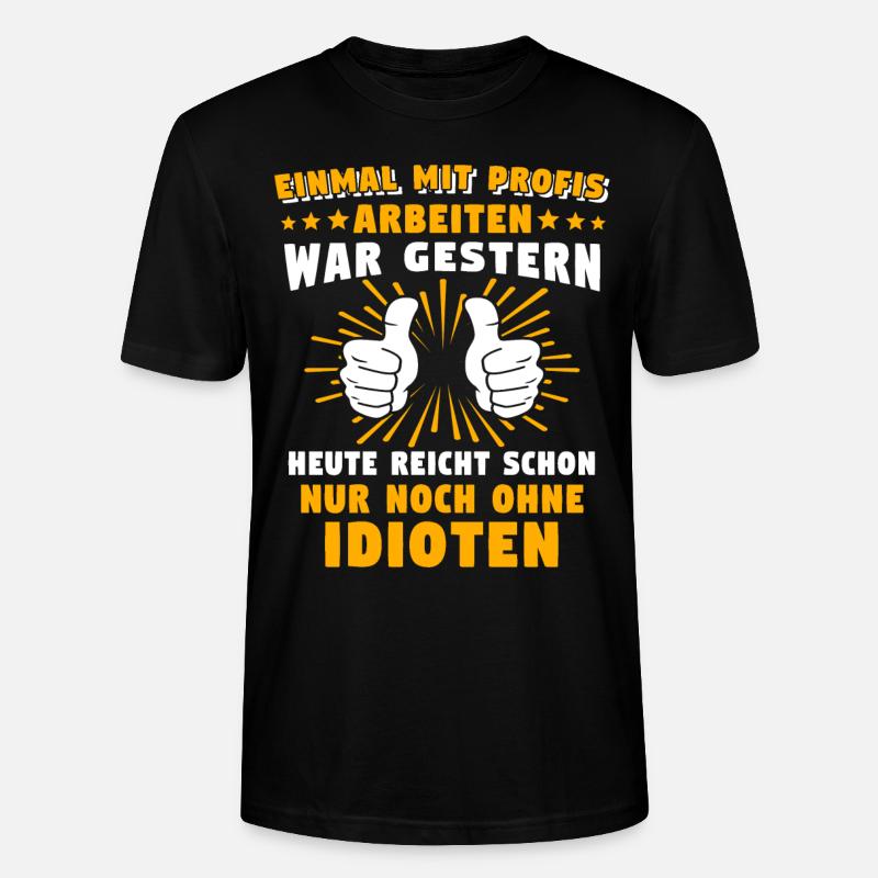 Profis Idioten Handwerker - Stanley/Stella Unisex Bio-T-Shirt CRAFTER - Schwarz
