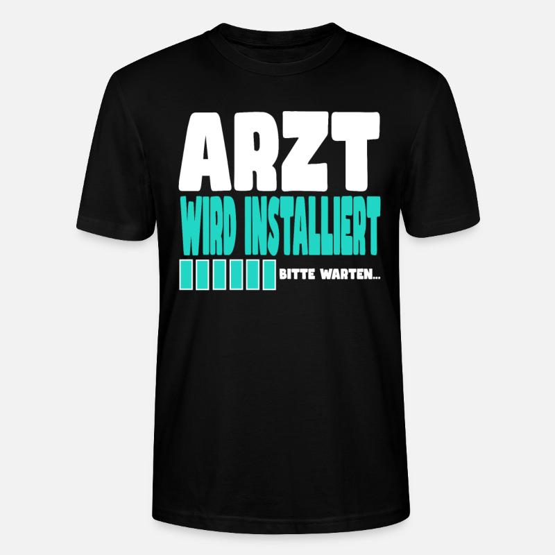 Arzt wird installiert - Stanley/Stella Unisex Bio-T-Shirt CRAFTER - Schwarz
