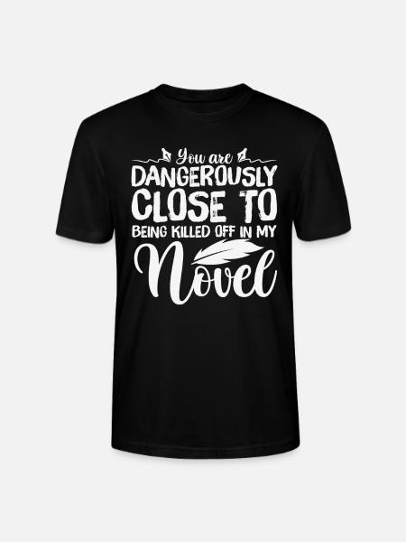 Sie sind gefährlich nahe daran, getötet zu werden in - Stanley/Stella Unisex Bio-T-Shirt CRAFTER - Schwarz