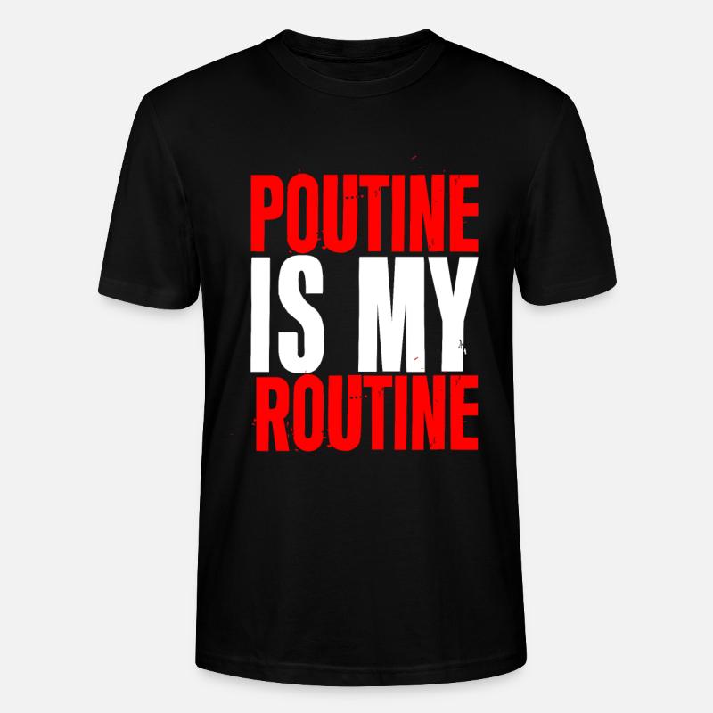 Poutine Is My Routine 2 - Stanley/Stella Unisex Bio-T-Shirt CRAFTER - Schwarz