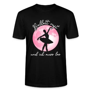 Ballett Ruft Und Ich Muss Los - Ballett Tänzerin - Stanley/Stella Unisex Bio-T-Shirt CRAFTER - Schwarz - Vorne - Alina (178cm) & Michal (187cm)