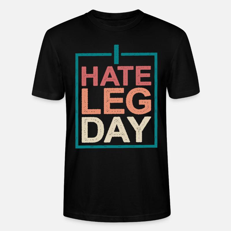 I Hate Leg Day 10 - Stanley/Stella Unisex Bio-T-Shirt CRAFTER - Schwarz