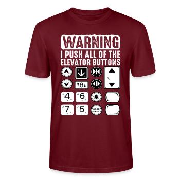 Warning I Push All Of The Elevator Buttons 8 - Stanley/Stella CRAFTER Unisex Organic T-Shirt - burgundy - Front - Alina (178cm) & Michal (187cm)
