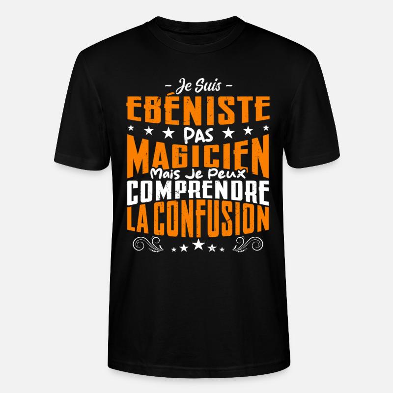 Je Suis Ebéniste Pas Magicien - T-shirt bio CRAFTER Stanley Stella Unisexe - noir