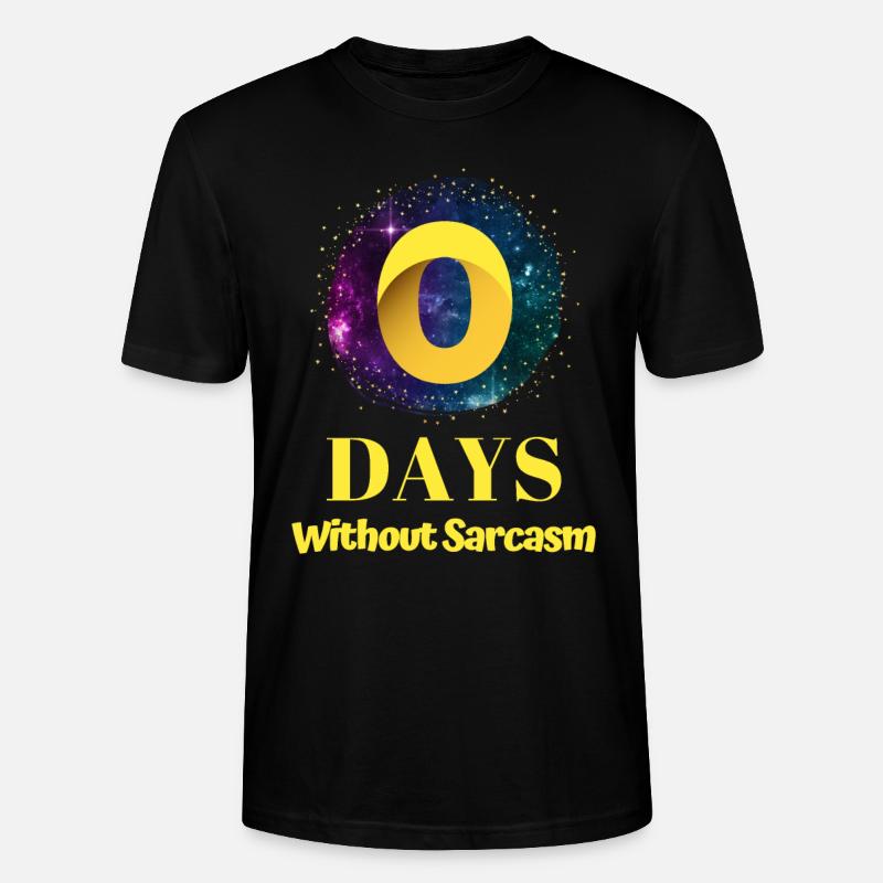 0 Days Without Sarcasm - Stanley/Stella CRAFTER Unisex Organic T-Shirt - black