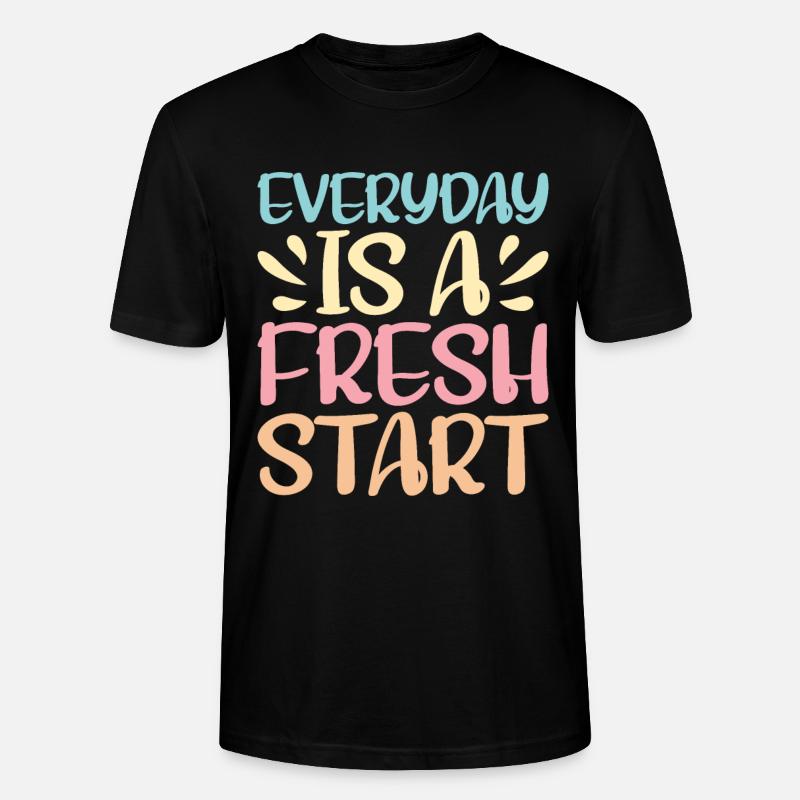 Everyday Is A Fresh Start - Stanley/Stella Unisex Bio-T-Shirt CRAFTER - Schwarz