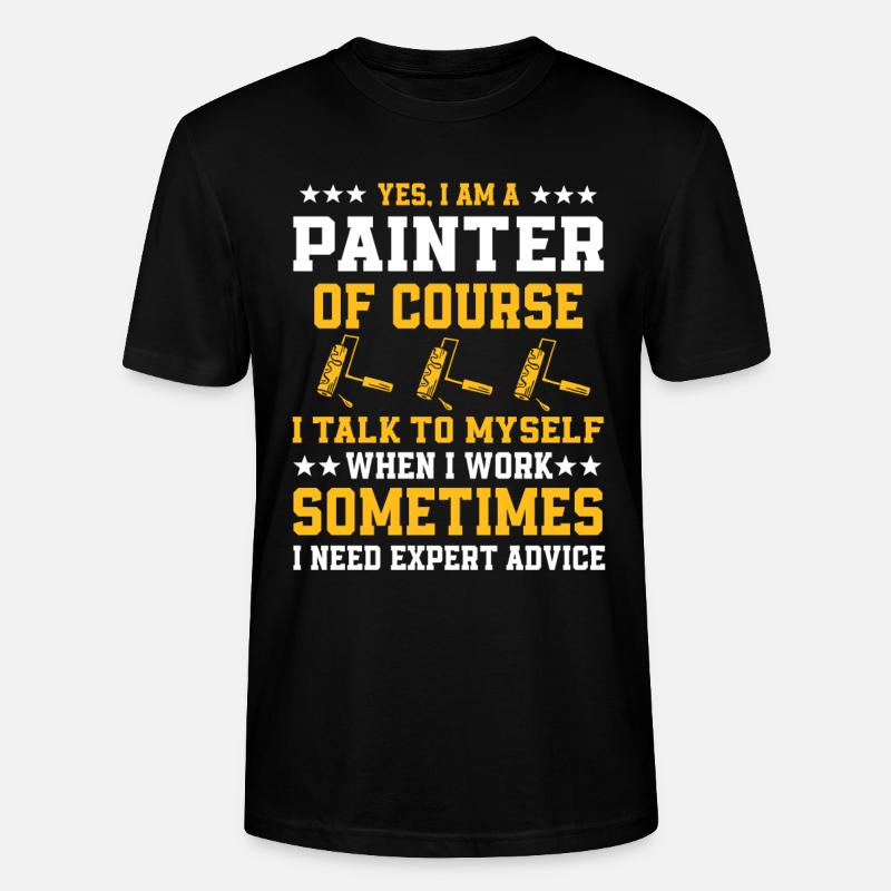 Funny painter saying - Stanley/Stella CRAFTER Unisex Organic T-Shirt - black