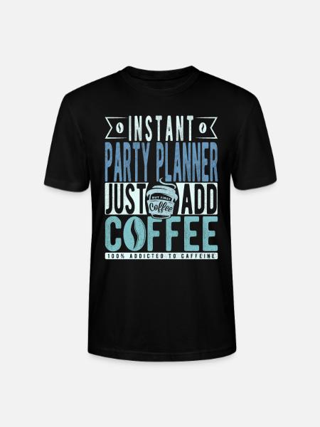 Party planner coffee quote - Stanley/Stella CRAFTER Unisex Organic T-Shirt - black