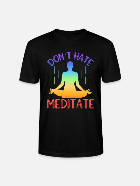 Don't Hate Meditate Yoga - Stanley/Stella CRAFTER Unisex Organic T-Shirt - black