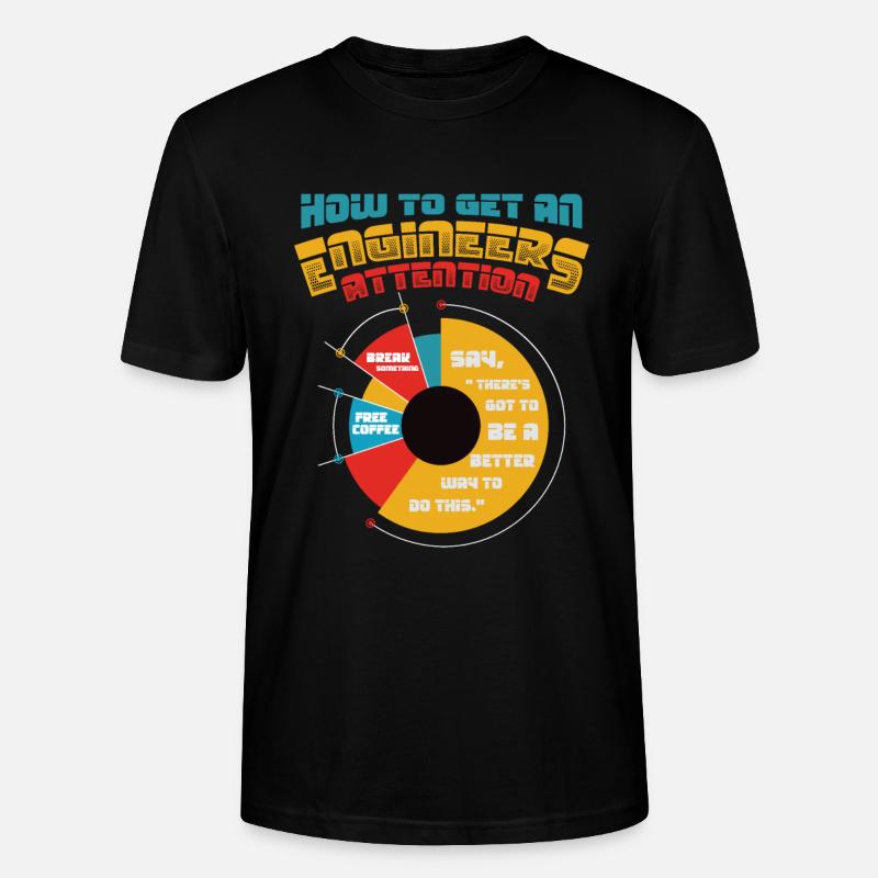 Engineers, Attention Better Way, Technology - Stanley/Stella CRAFTER Unisex Organic T-Shirt - black