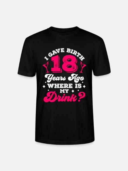 I gave birth 18 years ago where is my drink - Stanley/Stella CRAFTER Unisex Organic T-Shirt - black