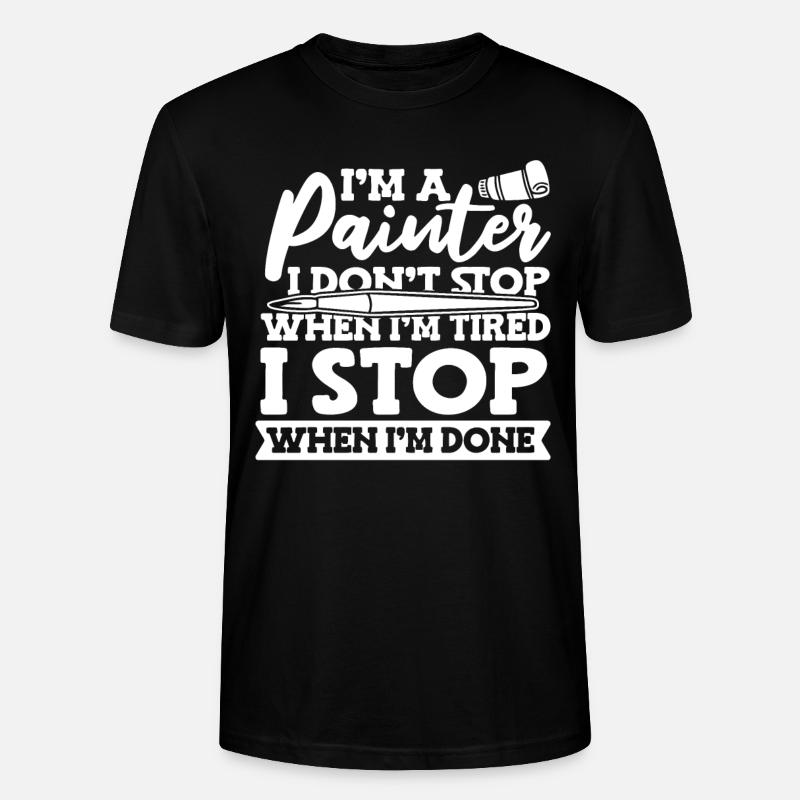 painter painter humor - Stanley/Stella CRAFTER Unisex Organic T-Shirt - black