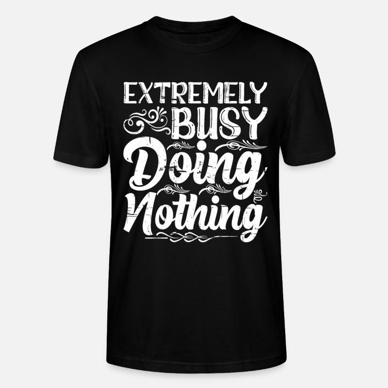 Extremely Busy Doing Nothing 9 - Stanley/Stella Unisex Bio-T-Shirt CRAFTER - Schwarz