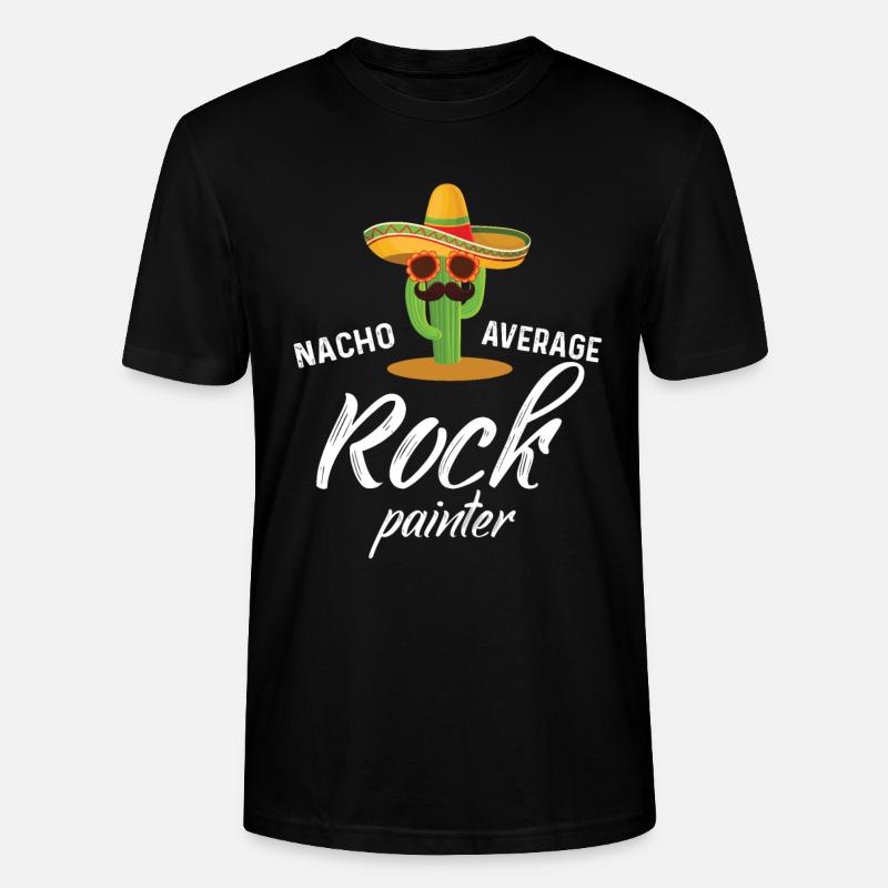Nacho Average Rock Painter - Stanley/Stella CRAFTER Unisex Organic T-Shirt - black