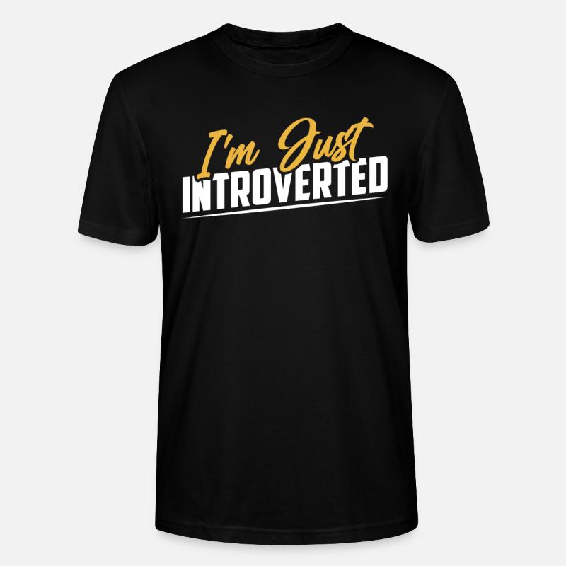 Ich Bin Einfach Introvertiert Introvertierter - Stanley/Stella Unisex Bio-T-Shirt CRAFTER - Schwarz