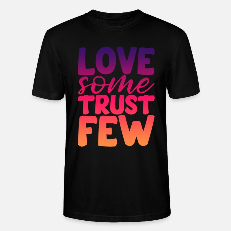 Love Some Trust Few 2 - Stanley/Stella Unisex Bio-T-Shirt CRAFTER - Schwarz