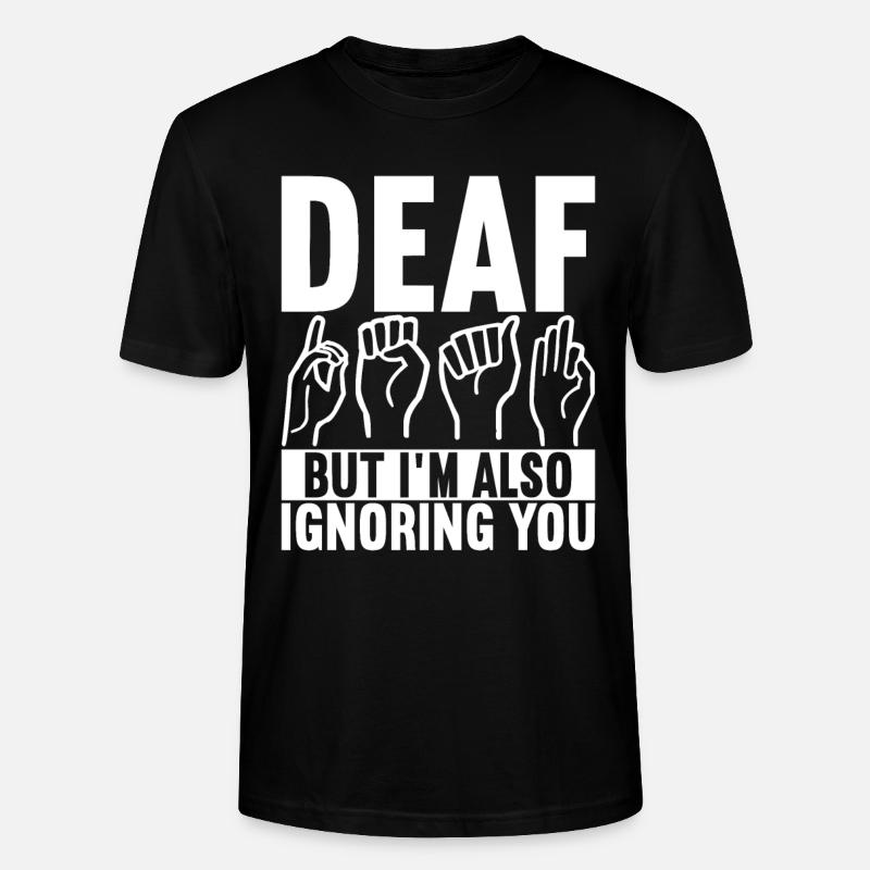 Deaf Deaf Mute Deaf - Stanley/Stella CRAFTER Unisex Organic T-Shirt - black