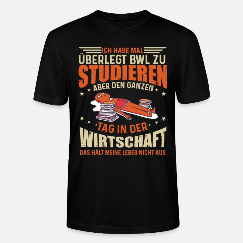 BWL und Wirtschaft. - Stanley/Stella Unisex Bio-T-Shirt CRAFTER - Schwarz