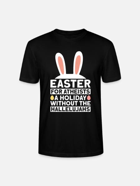 Easter Atheist Holiday Without Hallelujas Atheist - Stanley/Stella CRAFTER Unisex Organic T-Shirt - black