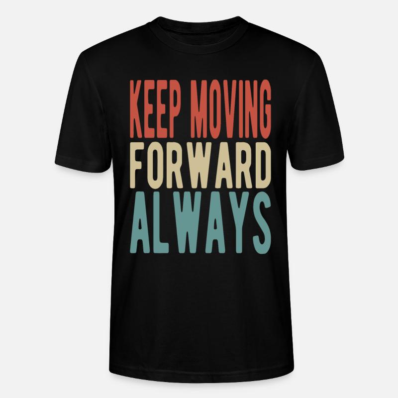 Keep moving forward, always - Stanley/Stella Unisex Bio-T-Shirt CRAFTER - Schwarz