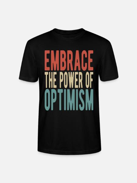 Embrace the power of optimism - Stanley/Stella CRAFTER Unisex Organic T-Shirt - black