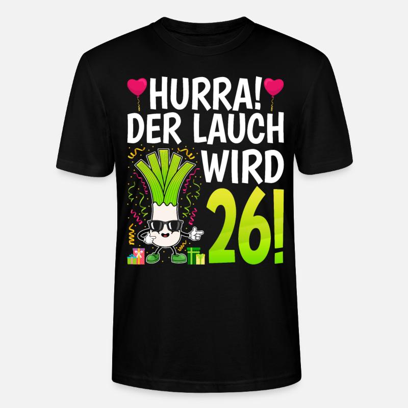 Hurra der Lauch wird 26 - Stanley/Stella Unisex Bio-T-Shirt CRAFTER - Schwarz