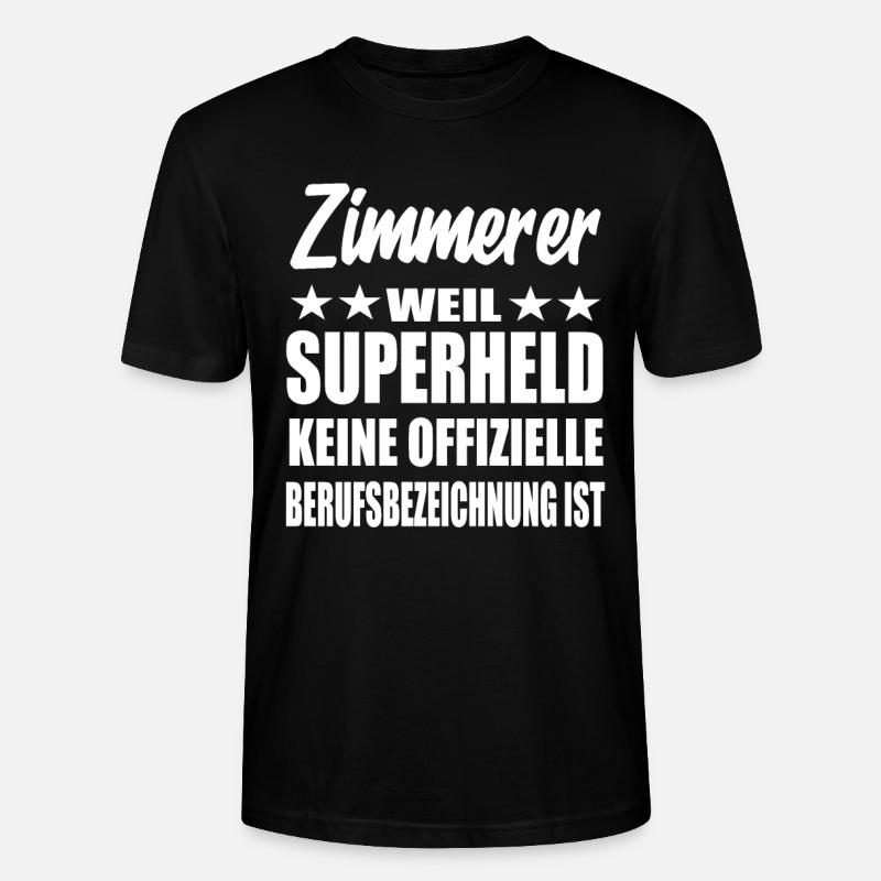 Zimmerer Superheld Spruch - Stanley/Stella Unisex Bio-T-Shirt CRAFTER - Schwarz