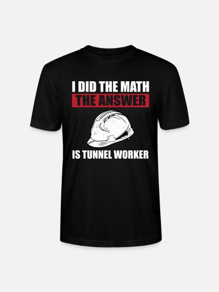 Funny tunnel worker saying - Stanley/Stella CRAFTER Unisex Organic T-Shirt - black