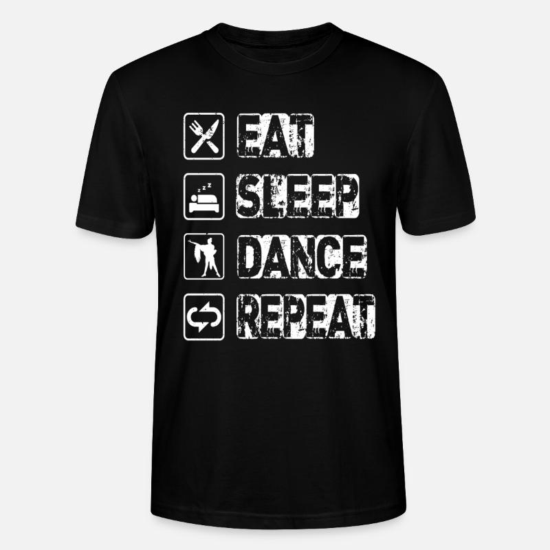 Eat Sleep Dance Repeat - Stanley/Stella Unisex Bio-T-Shirt CRAFTER - Schwarz