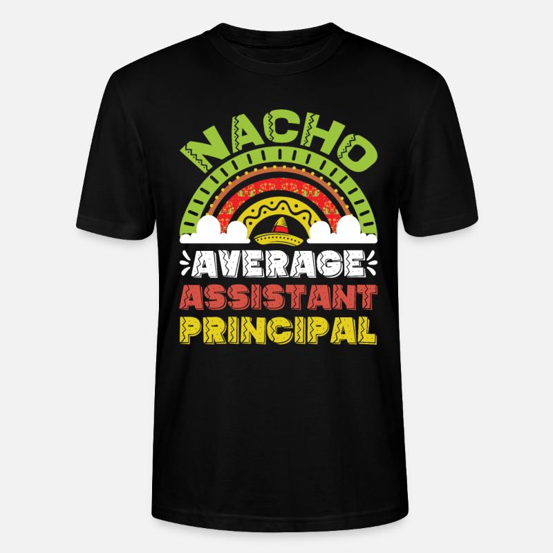 Nacho Average Vice Principal - Stanley/Stella CRAFTER Unisex Organic T-Shirt - black