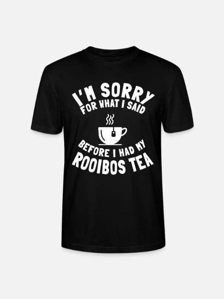 Funny Rooibos Tea Lover Saying - Stanley/Stella CRAFTER Unisex Organic T-Shirt - black