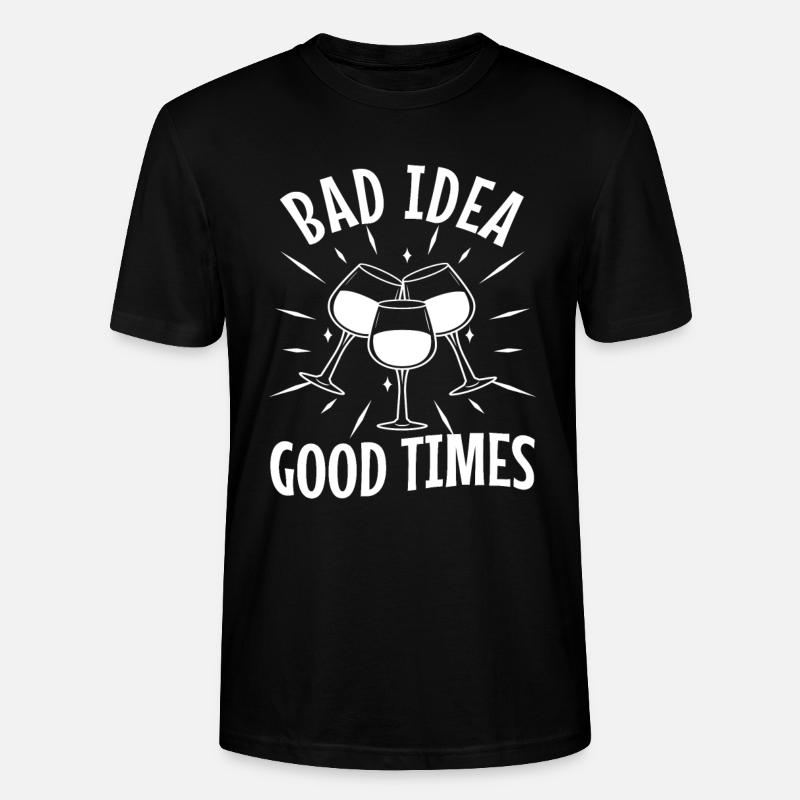 Bad idea good times - Stanley/Stella Unisex Bio-T-Shirt CRAFTER - Schwarz