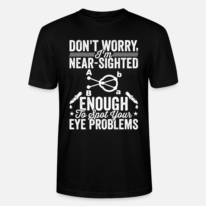 Ophtalmologiste Je suis opticien myope - T-shirt bio CRAFTER Stanley Stella Unisexe - noir