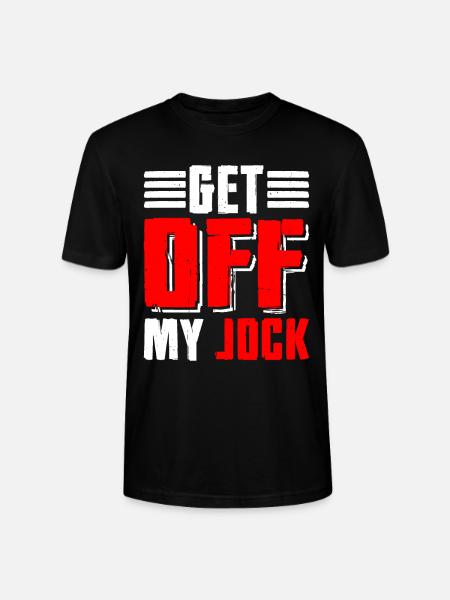 Get Off My Jock 5 - Stanley/Stella CRAFTER Unisex Organic T-Shirt - black