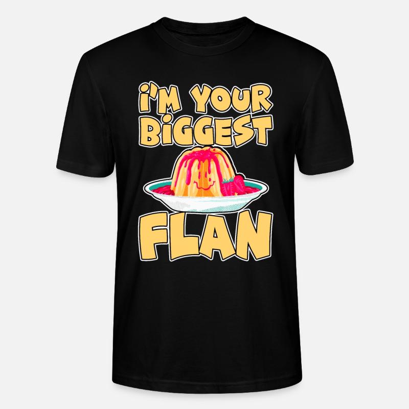 I'm Your Biggest Flan 2 - Stanley/Stella Unisex Bio-T-Shirt CRAFTER - Schwarz