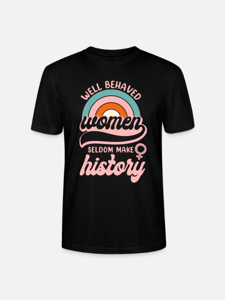 Feminist Well Behaved Women Seldom - Stanley/Stella CRAFTER Unisex Organic T-Shirt - black
