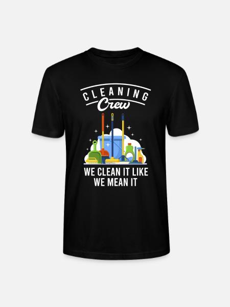 Cleaning Crew We Clean It Like We Mean It - Stanley/Stella Unisex Bio-T-Shirt CRAFTER - Schwarz