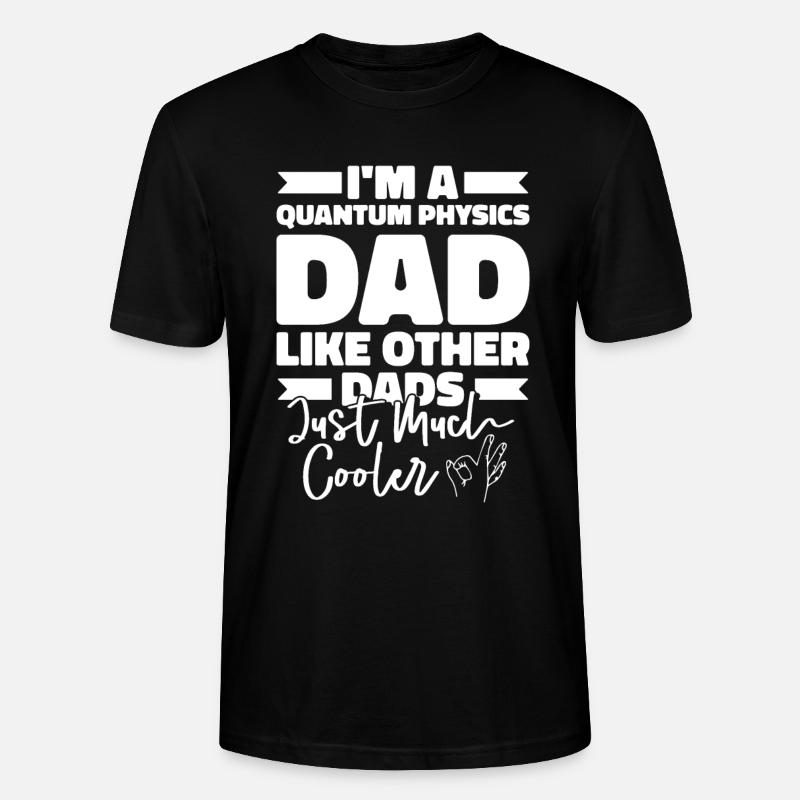 Physik Phyiker Vater Quantenphysik - Stanley/Stella Unisex Bio-T-Shirt CRAFTER - Schwarz