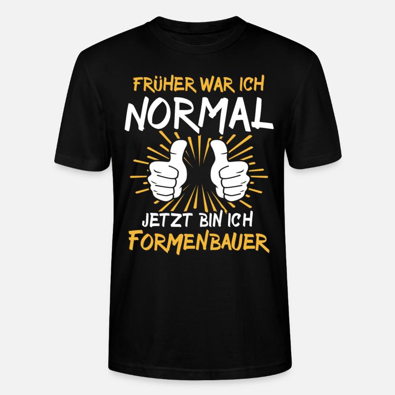 Formenbauer Spruch - Stanley/Stella Unisex Bio-T-Shirt CRAFTER - Schwarz