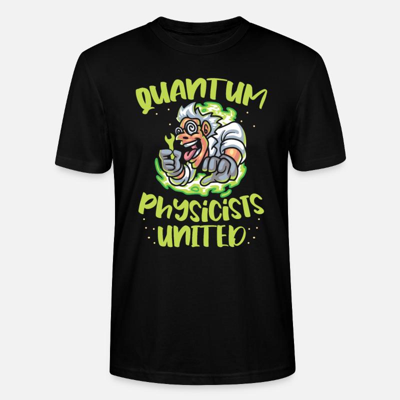 Physics Physicists Scientists Quantum Physics - Stanley/Stella CRAFTER Unisex Organic T-Shirt - black
