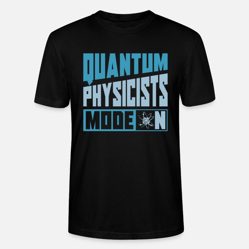 Physik Phyiker Modus An Quantenphysik - Stanley/Stella Unisex Bio-T-Shirt CRAFTER - Schwarz