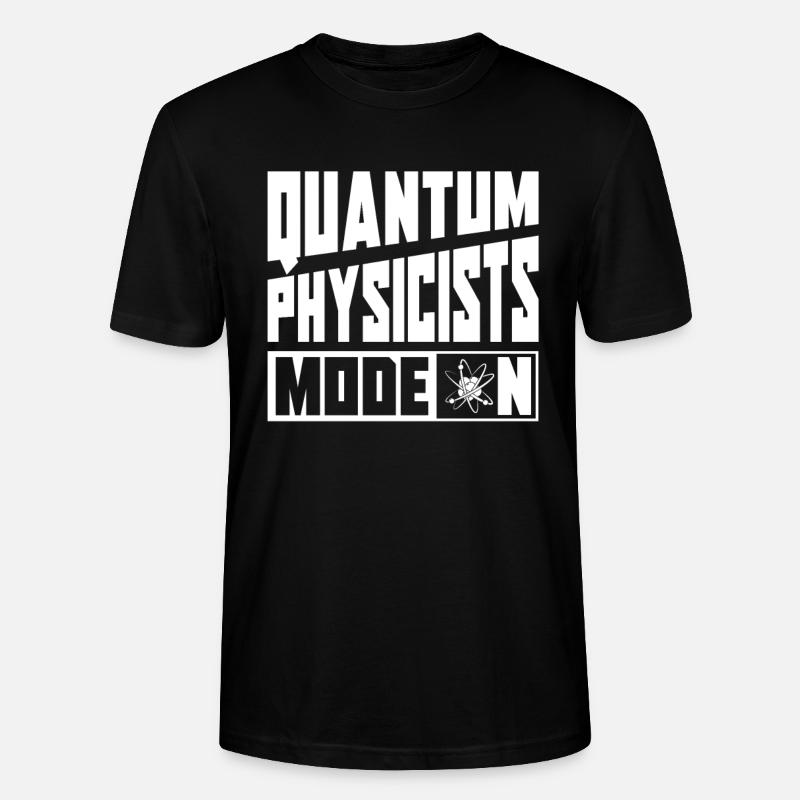 Physik Phyiker Modus An Quantenphysik - Stanley/Stella Unisex Bio-T-Shirt CRAFTER - Schwarz