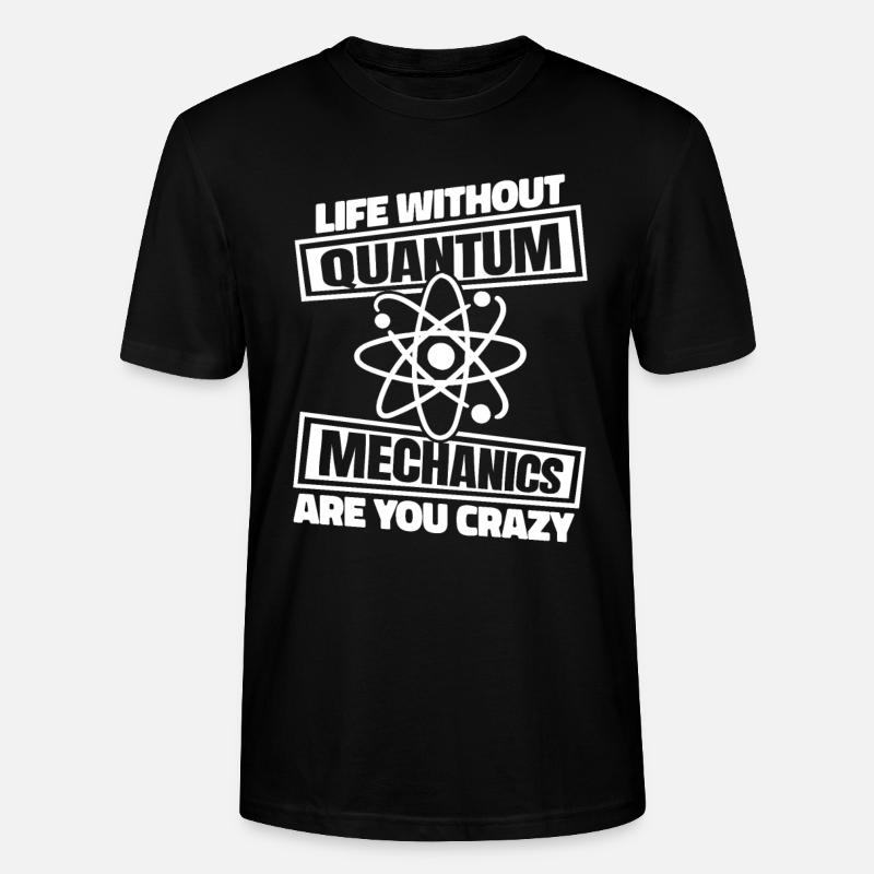 Physik Phyiker Quantenphysik - Stanley/Stella Unisex Bio-T-Shirt CRAFTER - Schwarz