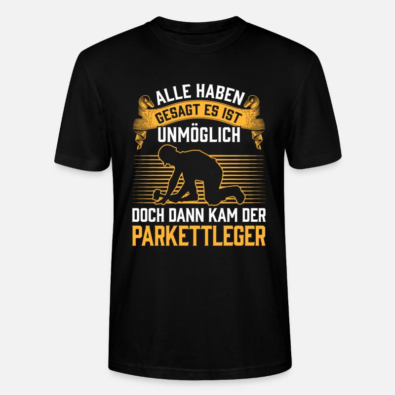 Dann kam der Parkettleger Bodenleger - Stanley/Stella Unisex Bio-T-Shirt CRAFTER - Schwarz